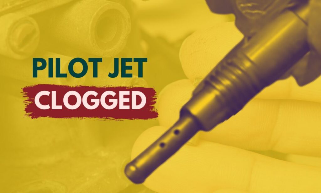 Clogged pilot jet