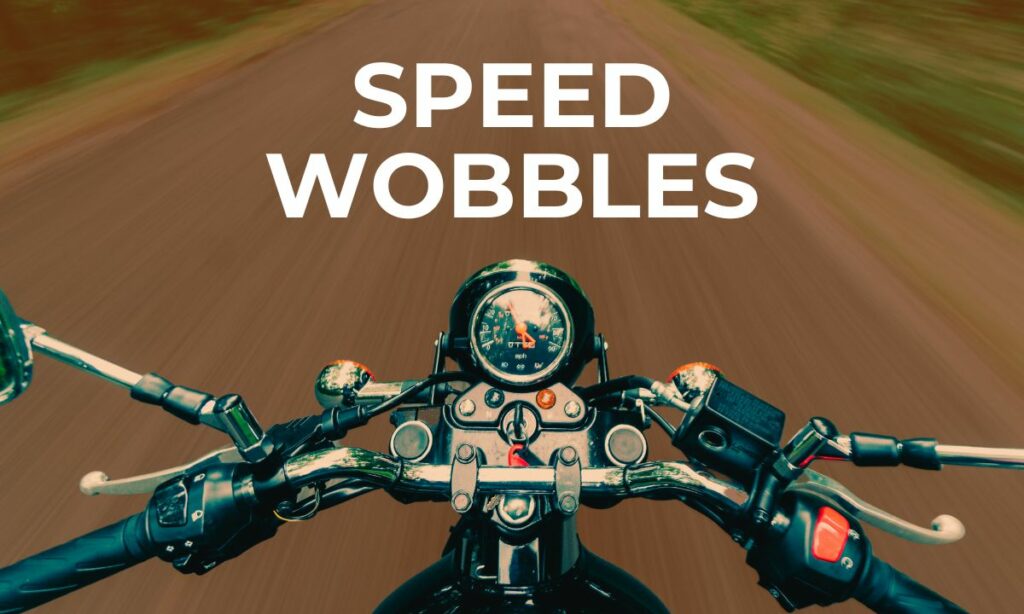 Motorcycle speed wobbles