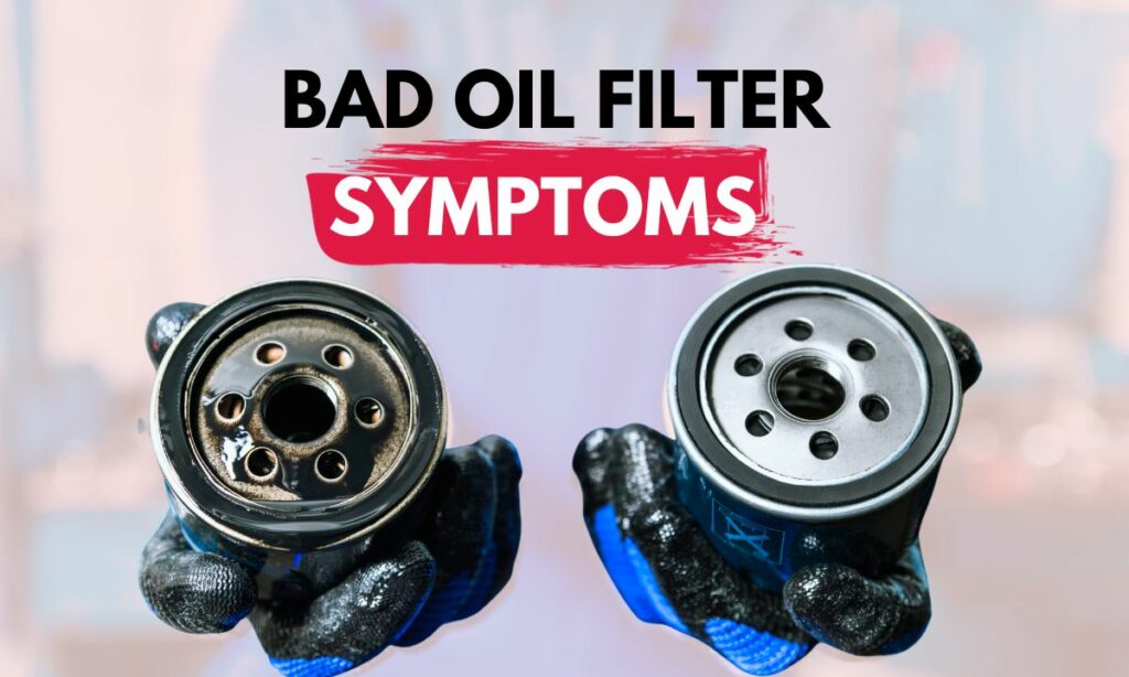 Bad oil filter symptoms - thumbnail